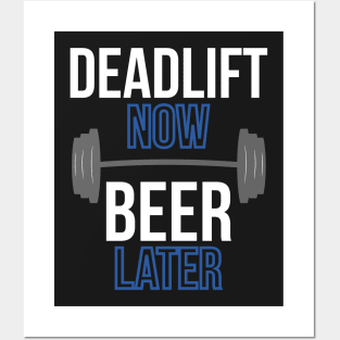 Deadlift Now Beer Later Posters and Art